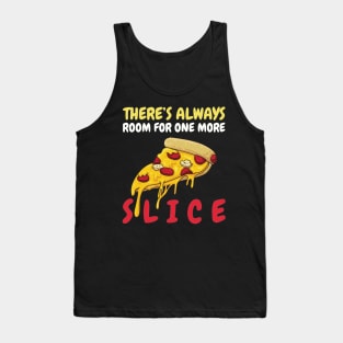 There's Always Room For One More Slice Tank Top